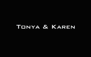 Title of Tonya & Karen